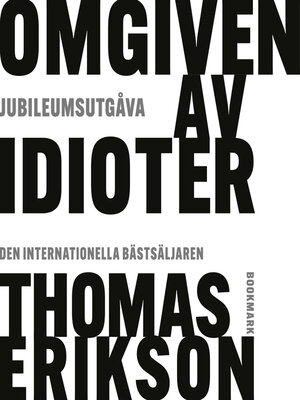 cover image of Omgiven av idioter--Jubileumsutgåva